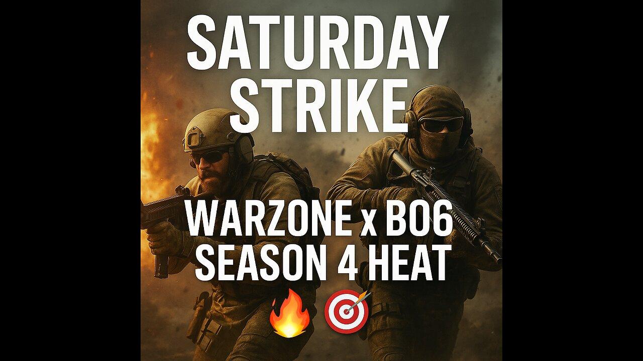 Saturday Strike – Warzone x BO6 Season 4 Heat 🔥🎯