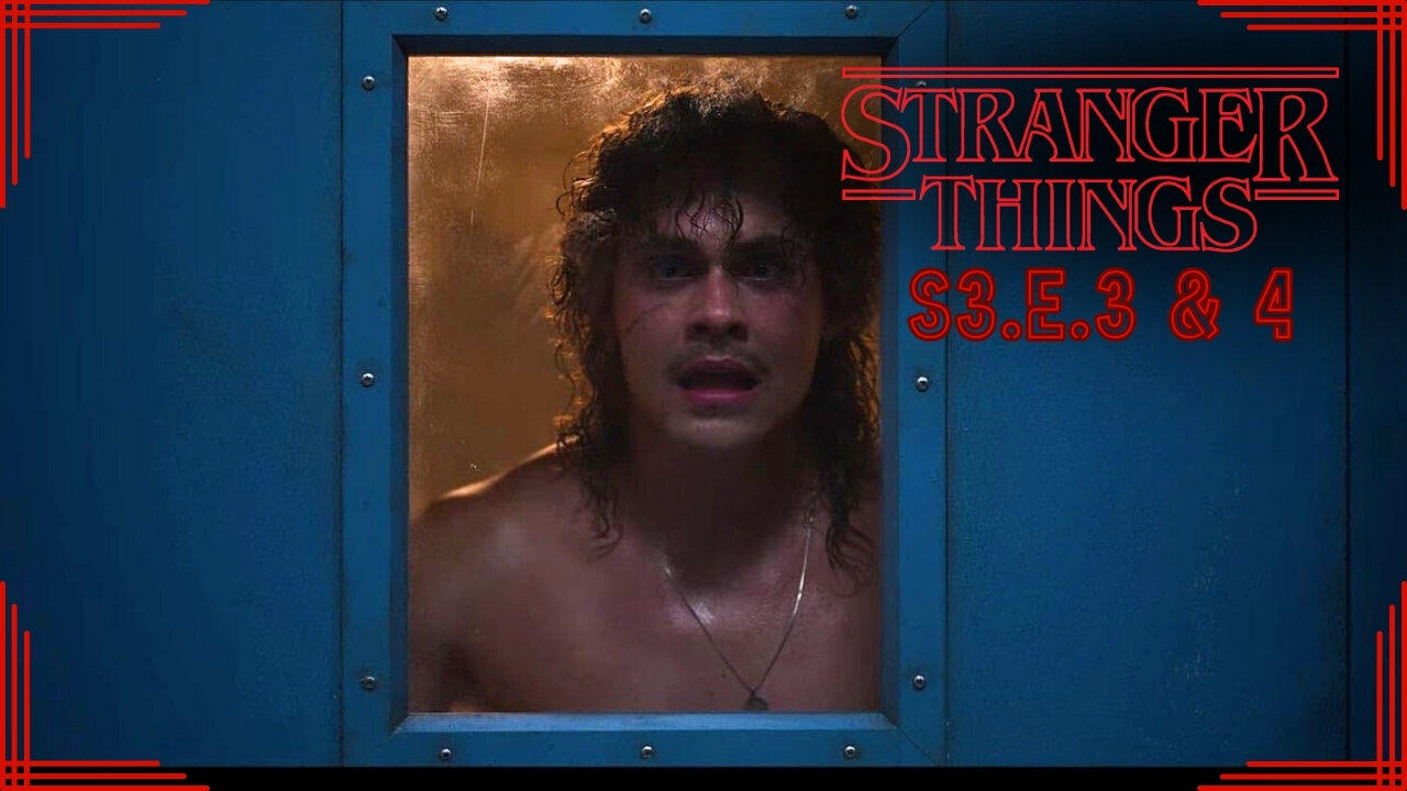 UPSIDE DOWN REWATCH: STRANGER THINGS SEASON3 EP 3&4
