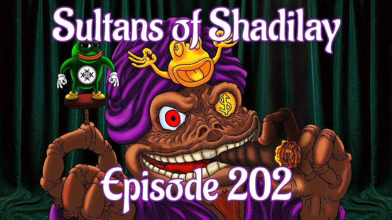 Sultans of Shadilay Podcast - Episode 203 Ft. Wandering Helmsman