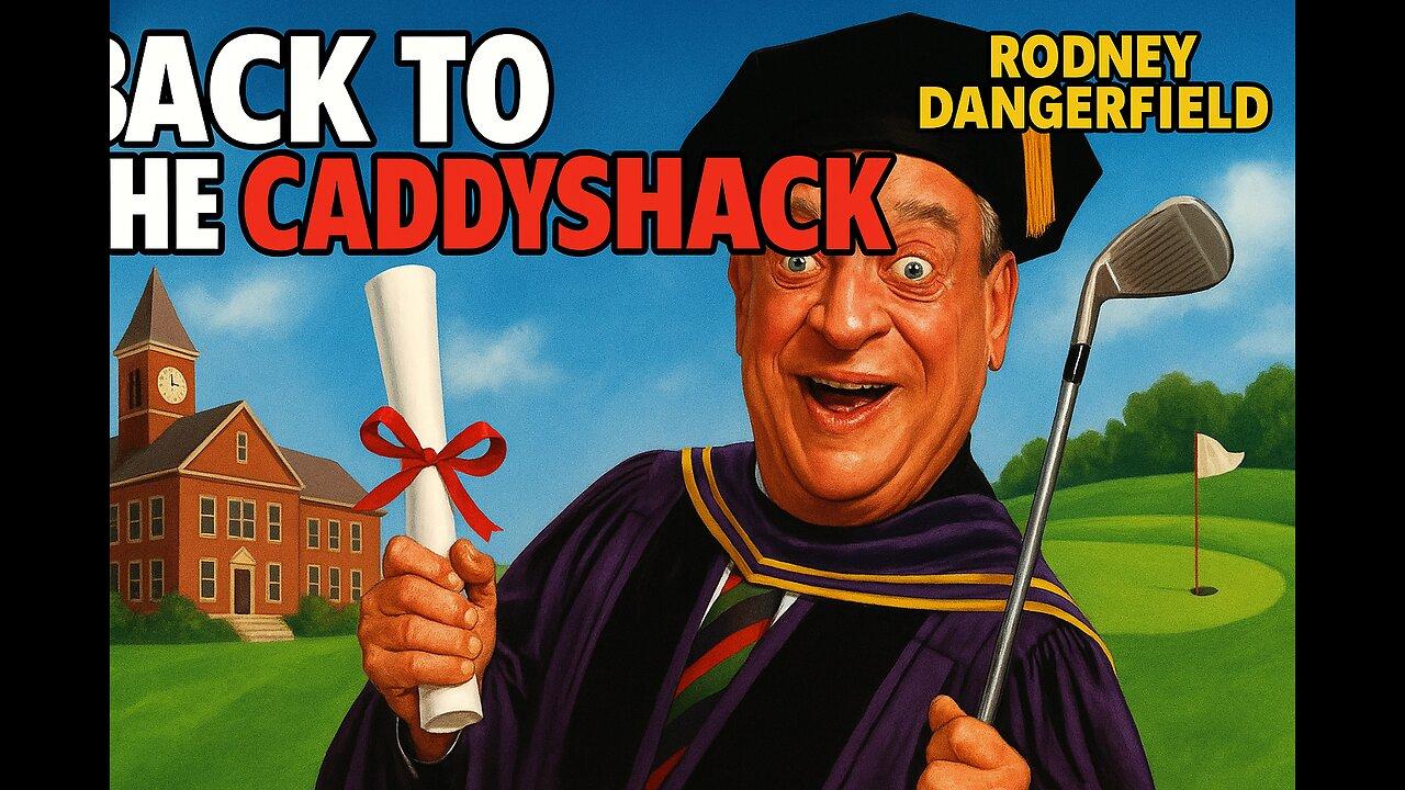 Back to School and Caddyshack!!