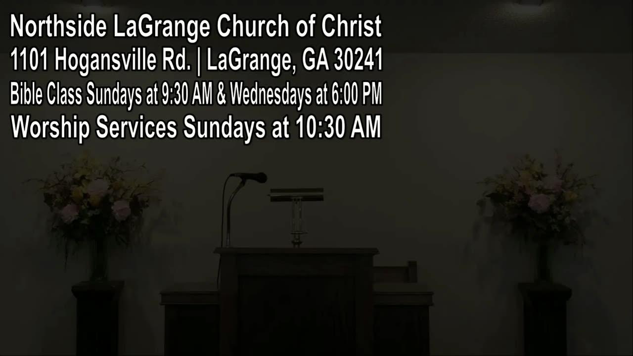 Northside LaGrange Church of Christ Live Stream for 6-1-25