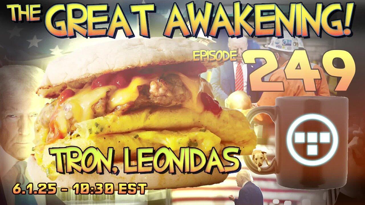 🚨6.1.25 - 10:30 EST | The Great Awakening Show! - 249 - Tron & Leonidas🚨