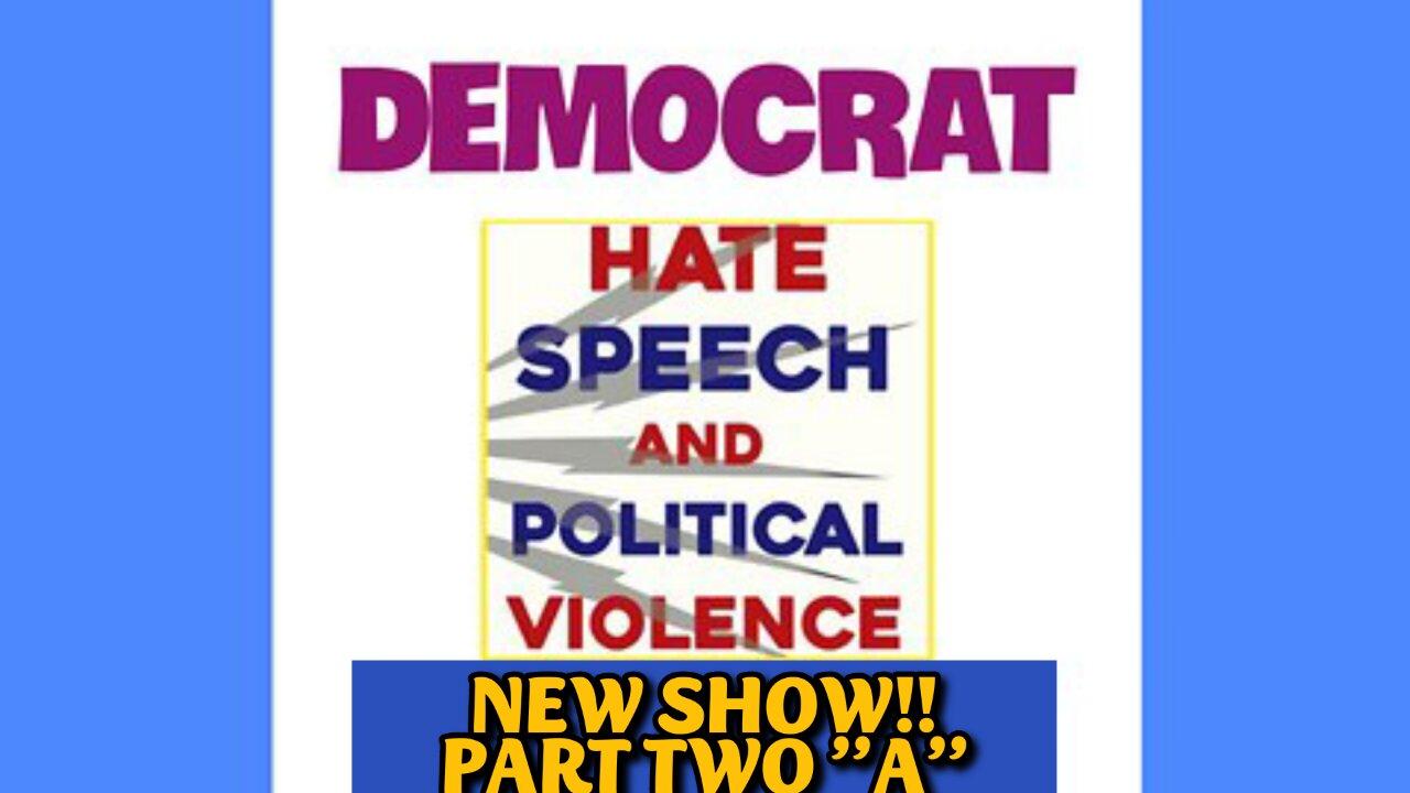 THE "HATE SPEECH and POLITICAL VIOLENCE" SPECIAL SHOW, PART TWO-A STARTS TONIGHT: SUNDAY AT 8PM ET: JUN 1, 2025!! Whic