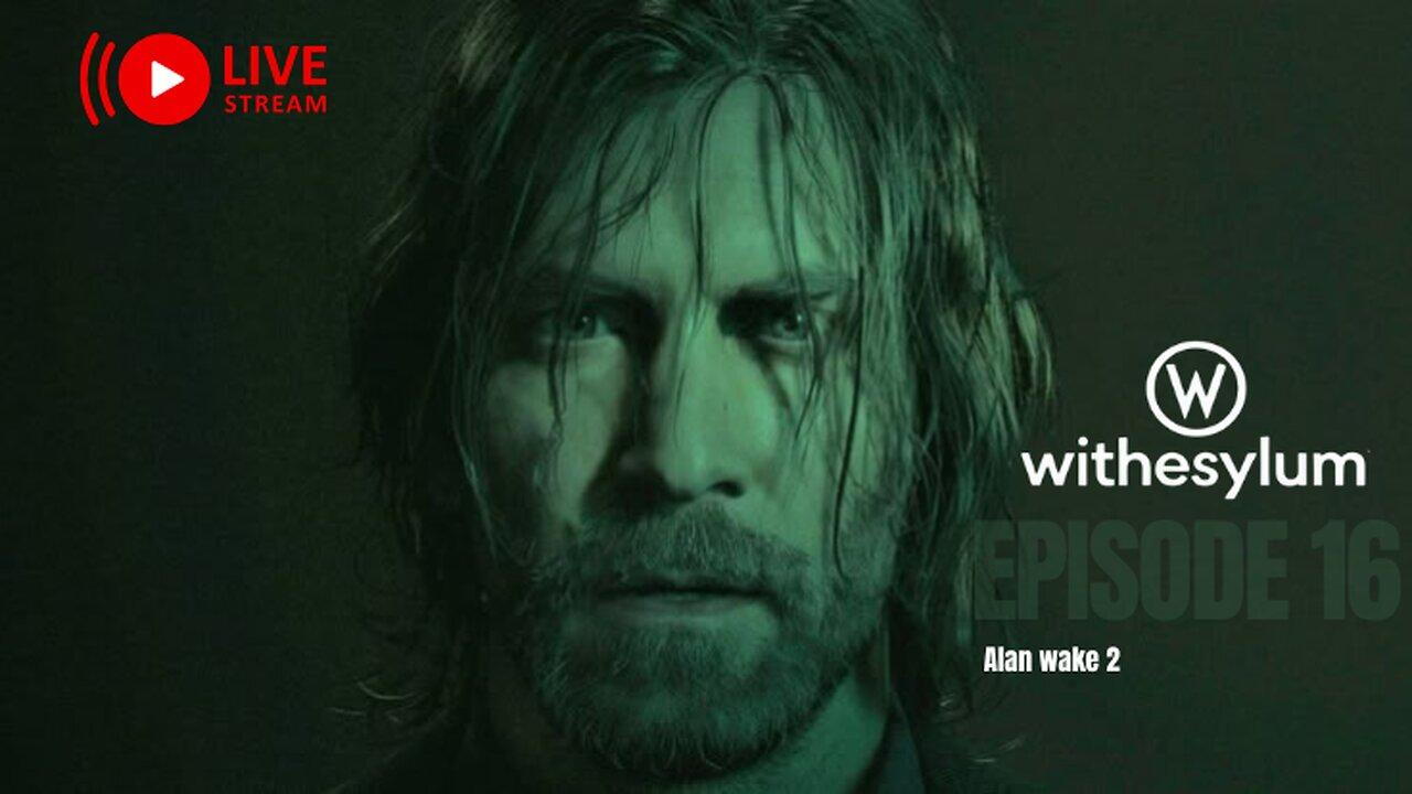 "What the Hell Is Going On in Alan Wake 2?!" Alan Wake 2 Episode 16