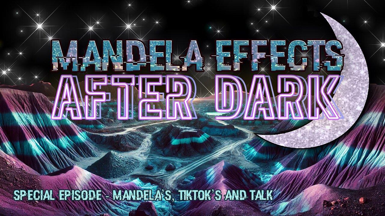#mandelaeffects After Dark | SPECIAL | Mandela’s Tiktok’s & Talk