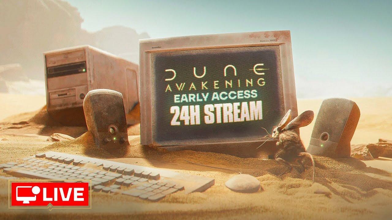 🔴 LIVE 24H - AND SO IT BEGINS! - DUNE AWAKENING DAY 1