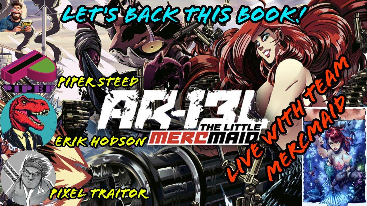 Mercenary Mermaids and Crabs with Knife hands?! ComixDad Supports - AR-13L: The Little Mercmaid