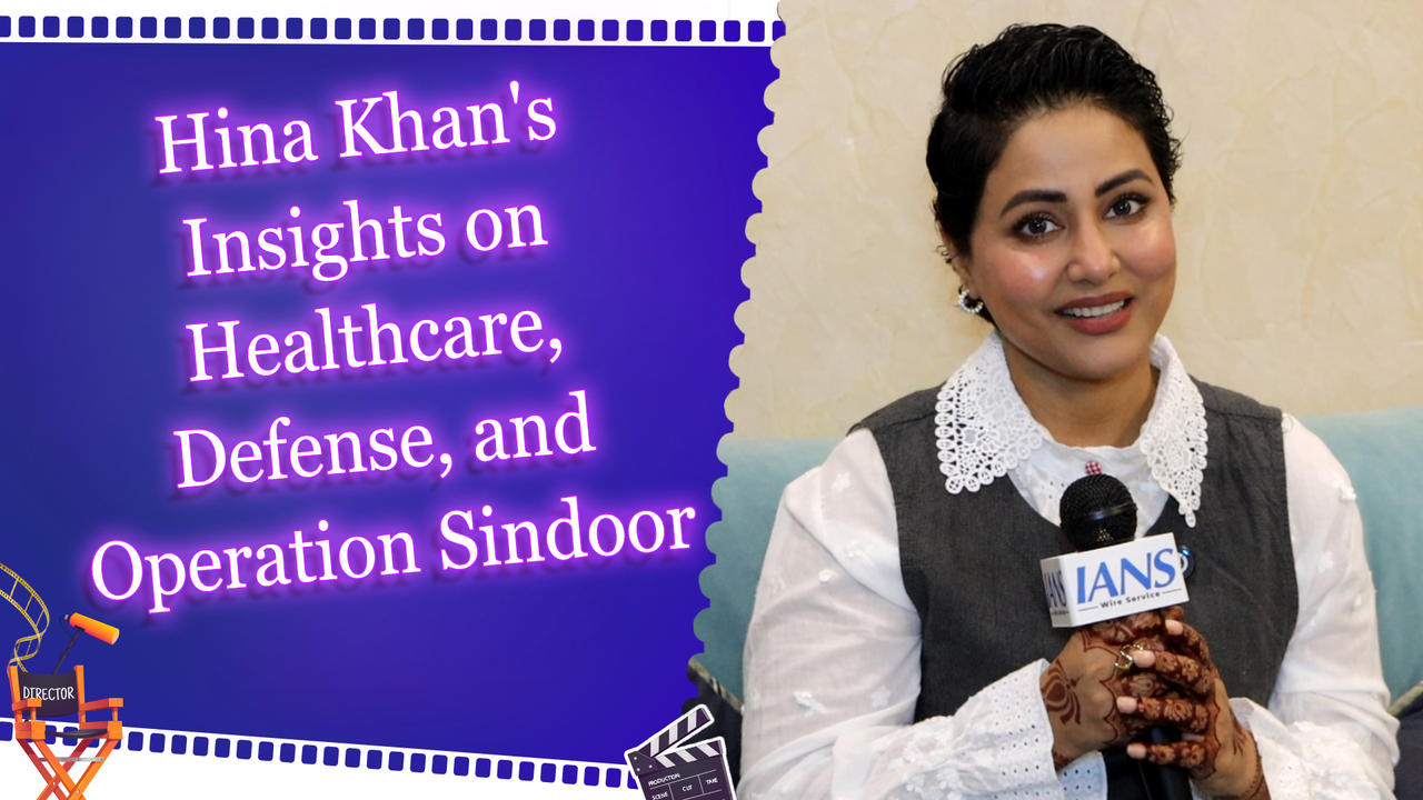 IANS Exclusive Interview with Actress Hina Khan on Her Cancer Treatment and Operation Sindoor