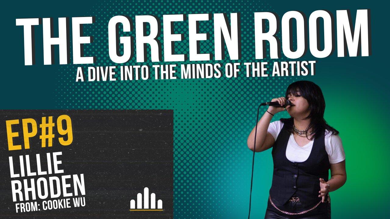 The Green Room EP#9 CookieWu