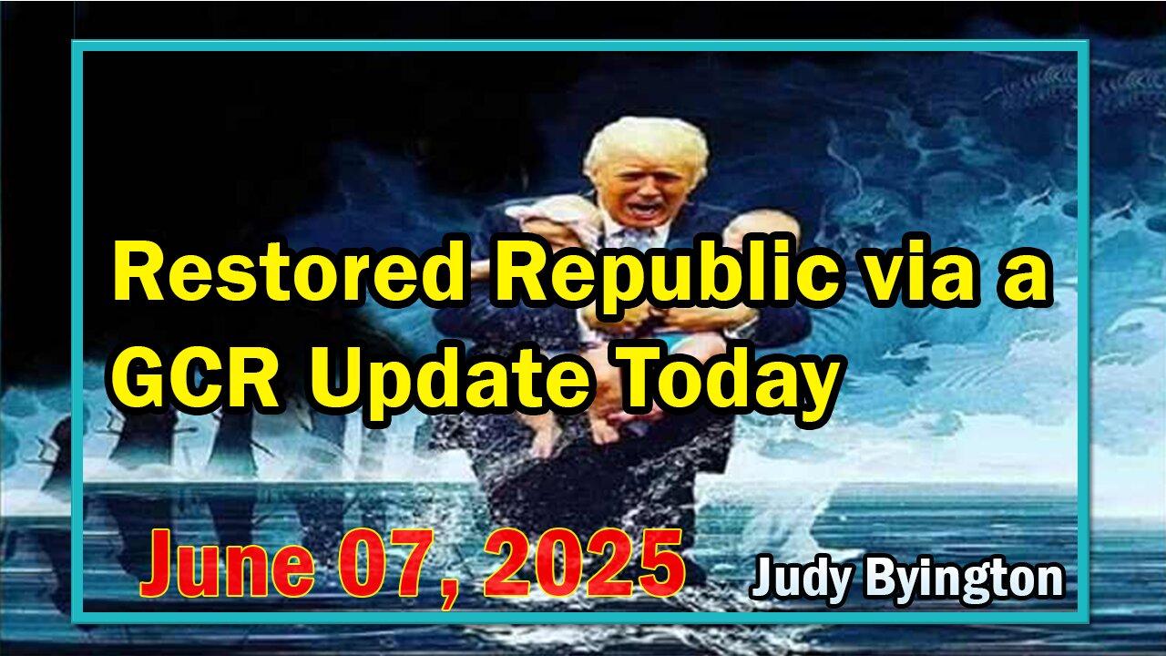 Restored Republic via a GCR Update Today June 7, 2025 - SGAnon.Shariraye.Benjamin Fulford.Brad Wozny