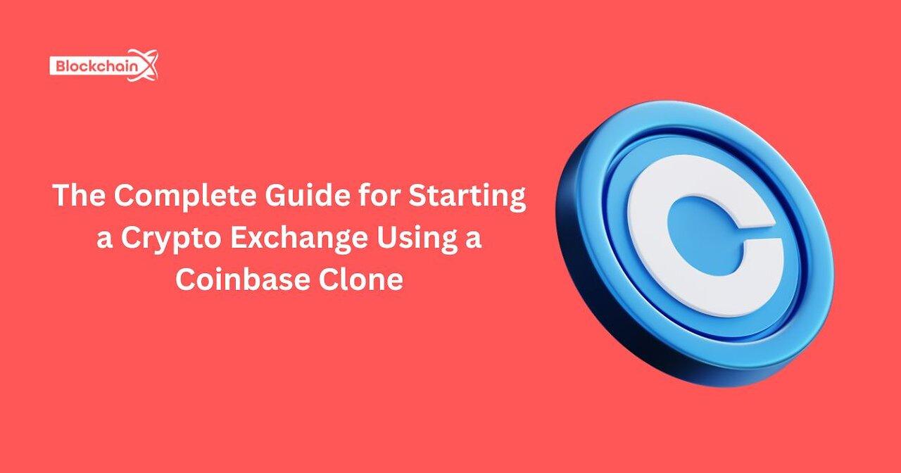 The Complete Guide for Starting a Crypto Exchange Using a Coinbase Clone