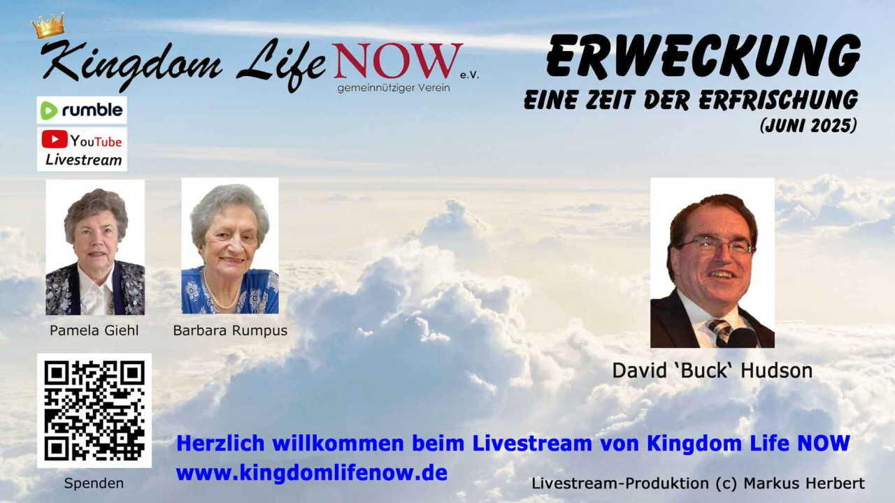 Erweckung - eine Zeit der Erfrischung (David 'Buck' Hudson / Juni 2025)