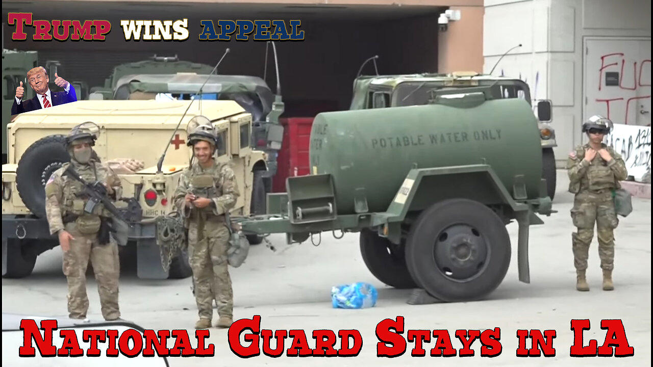 Trump Wins Appeal - National Guard Stays in LA