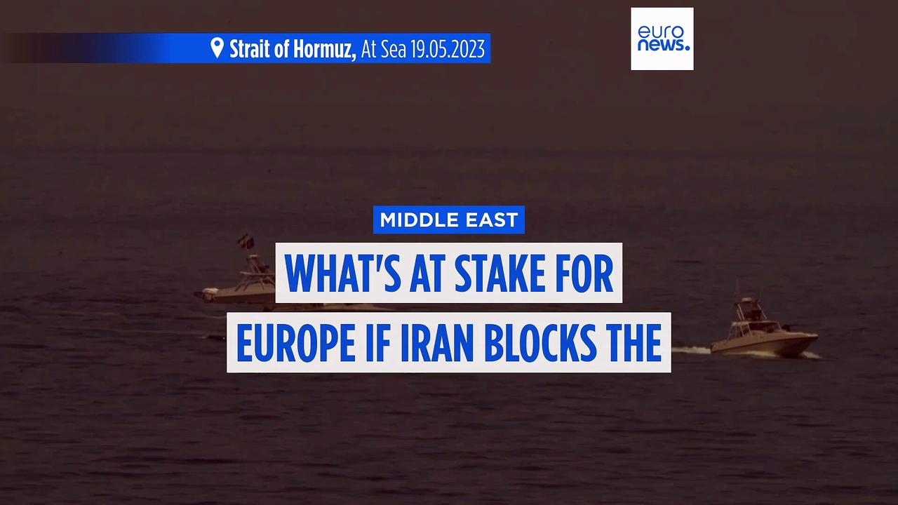 What’s at stake for Europe if the Strait of Hormuz is blocked?