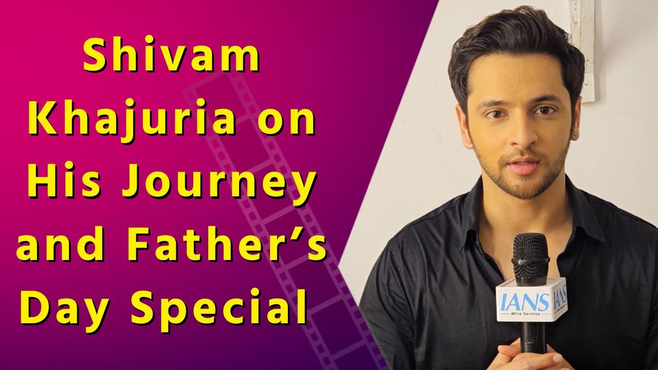 Exclusive Interview: Lead Actor of ‘Anupamaa,’ Shivam Khajuria on Work Experience and Father’s Day