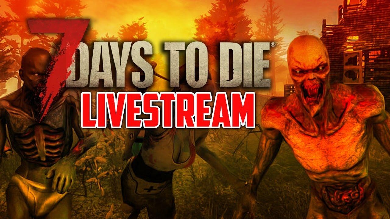 "LIVE" Road to 1000 ONLY 69 to GO!! Misfit Plays "7 Days to Die" Day 2. I died so many times.