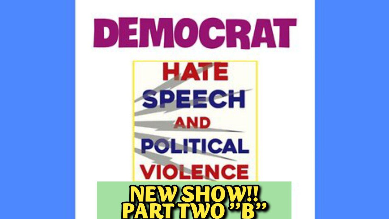06-15-25 Part 2-B DEMOCRAT HATE SPEECH and POLITICAL VIOLENCE