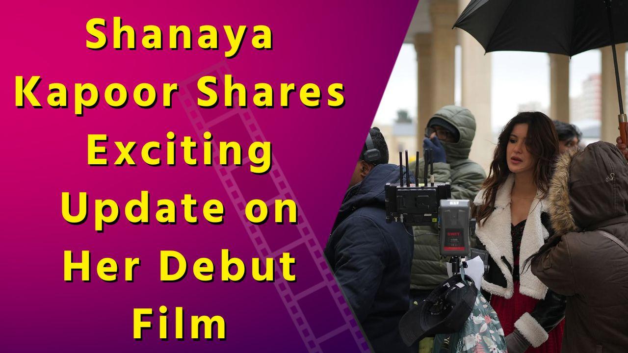 Shanaya Kapoor says she’s ‘dreaming’ with her ‘eyes open’