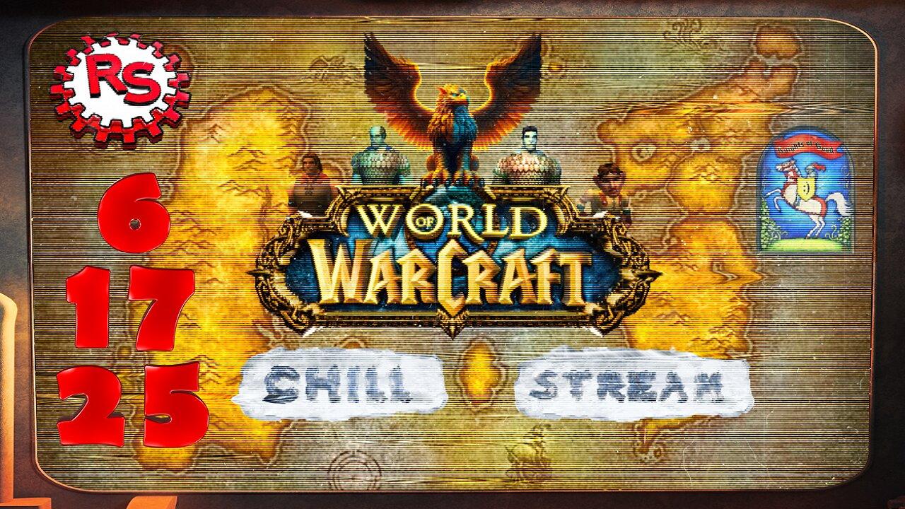 Tuesday Knights Of Good Chill Stream - Gryffin WoW - World Of Warcraft