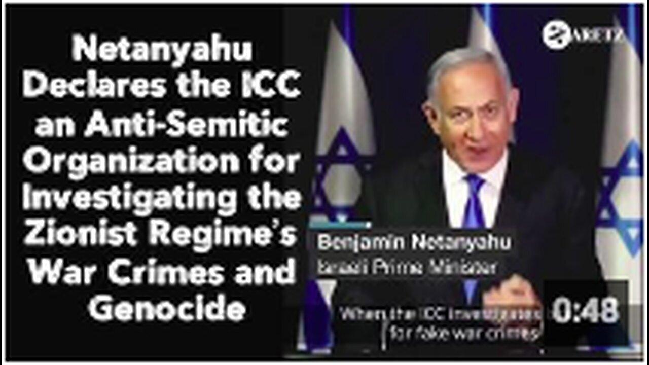 "Netanyahu Labels ICC Anti-Semitic for Probing Zionist Regime's Alleged War Crimes"