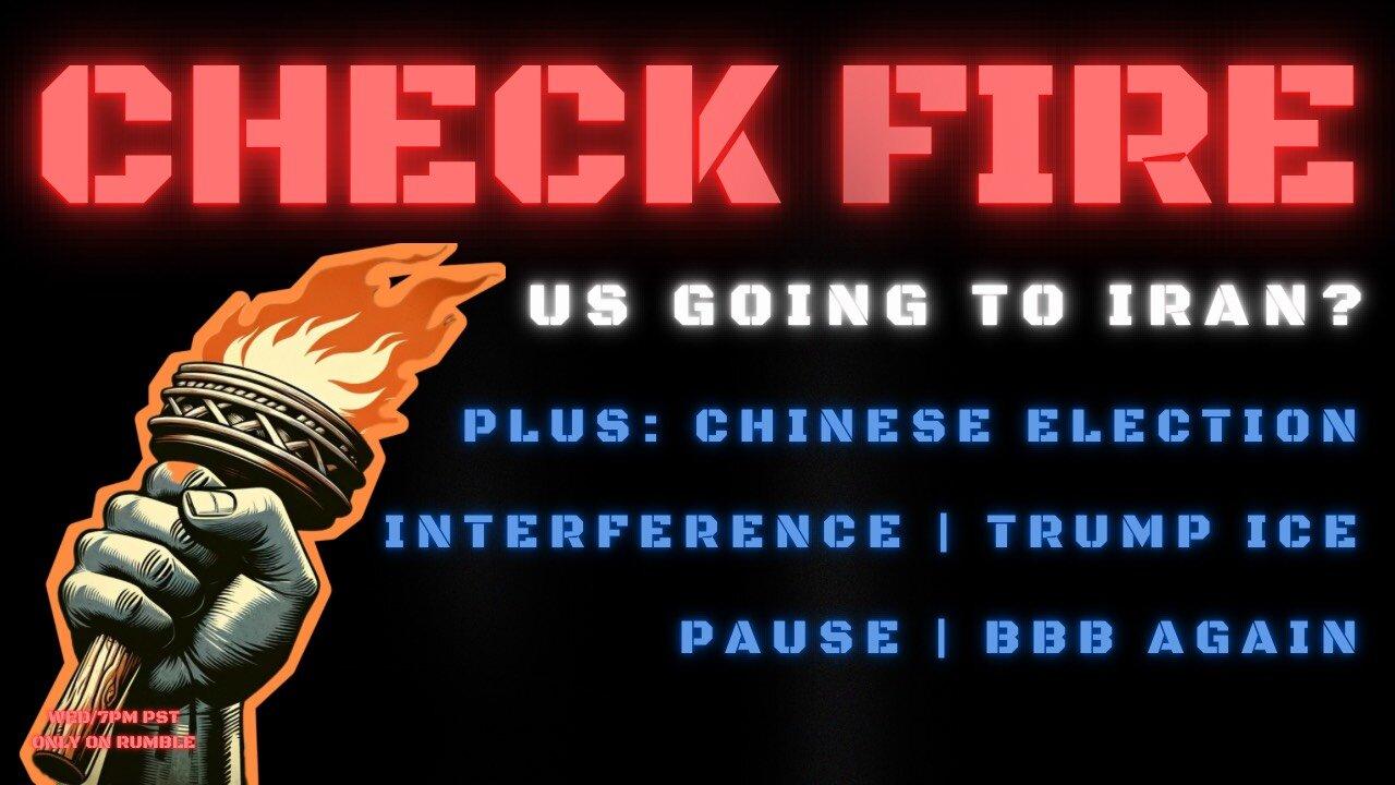 US Going to IRAN | Chinese Election Interference | Trump ICE Pause | BBB Back Again