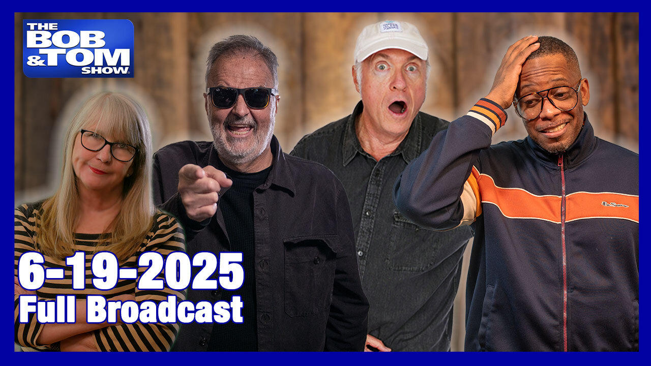 The Bob and Tom Show June 19, 2025
