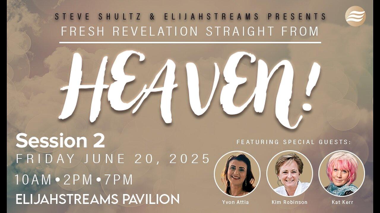 Session 2 - Fresh Revelation Straight from HEAVEN!