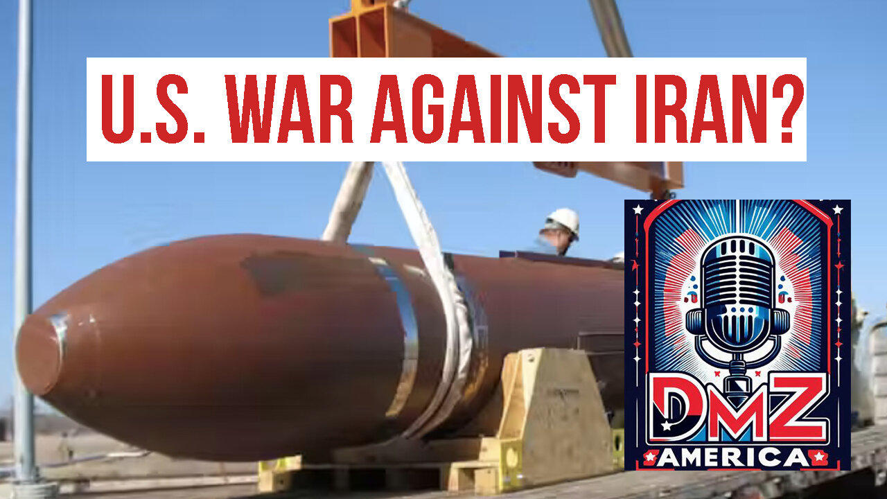 DMZ America Podcast Ep 207: “U.S. War Against Iran?”