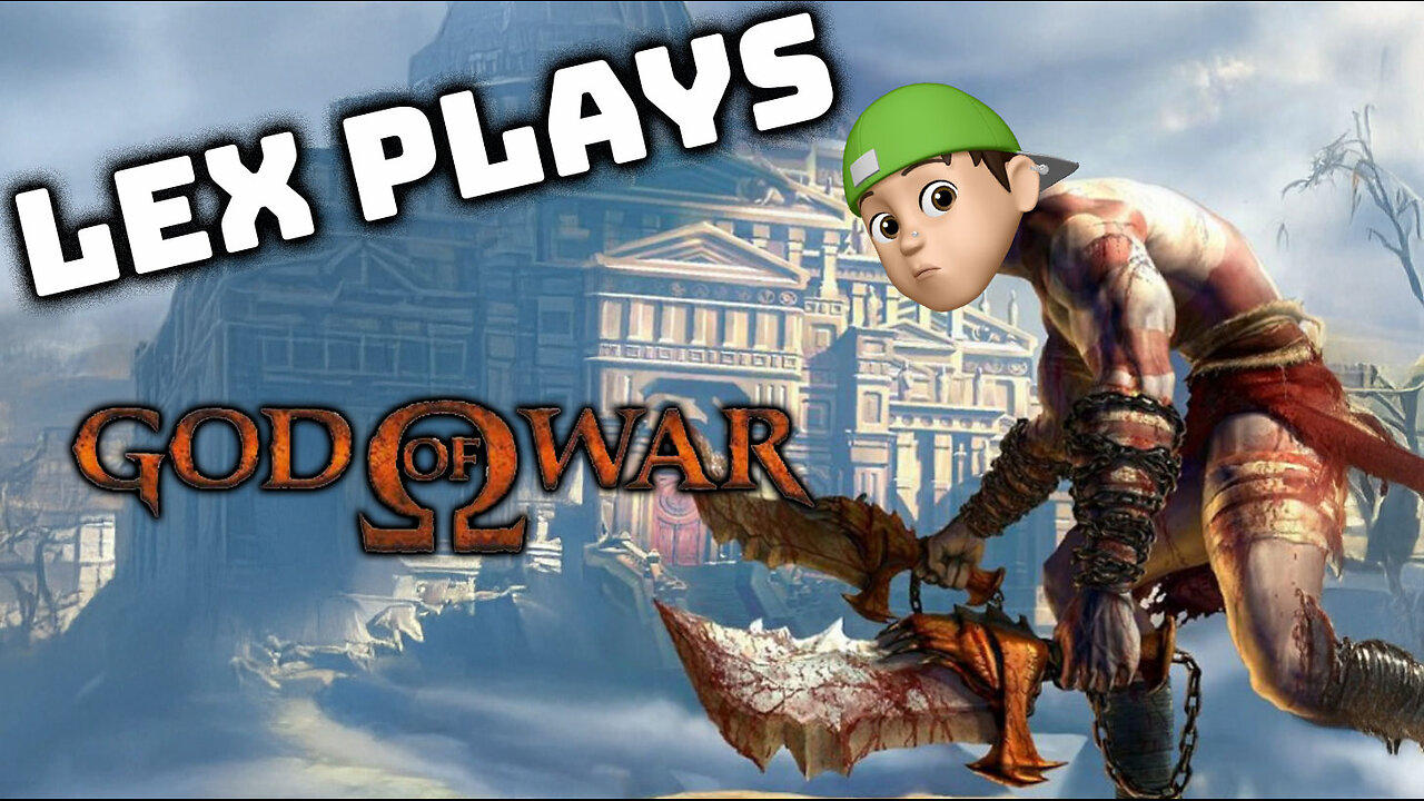 Lex Plays God of War: Skulls Crushed, Gods Bitch-Slapped