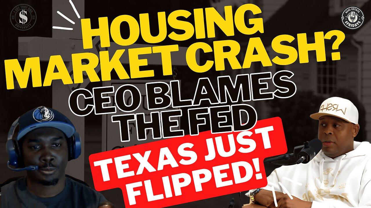 Powell Blamed for Housing Crisis | Texas Market Correction WORSENS