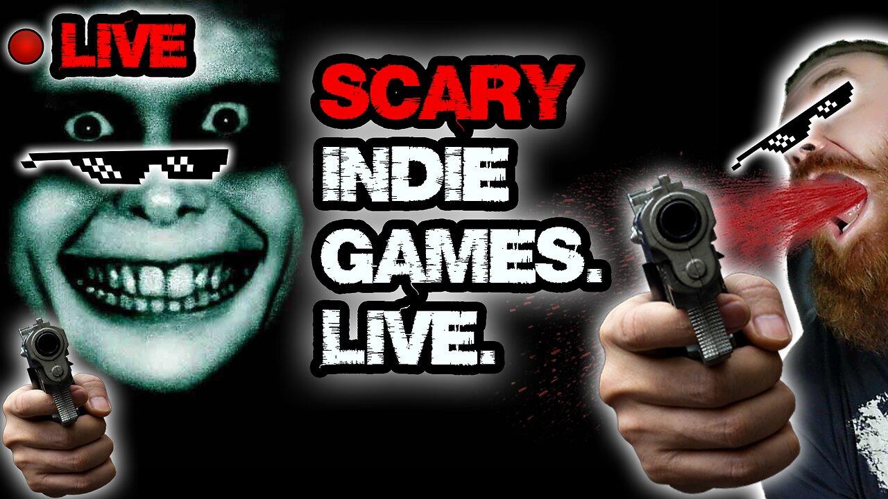 SCARY Indie Horror Games. Played Live. By a STINKY BAD MAN. | LIVE INDIE HORROR NIGHT!