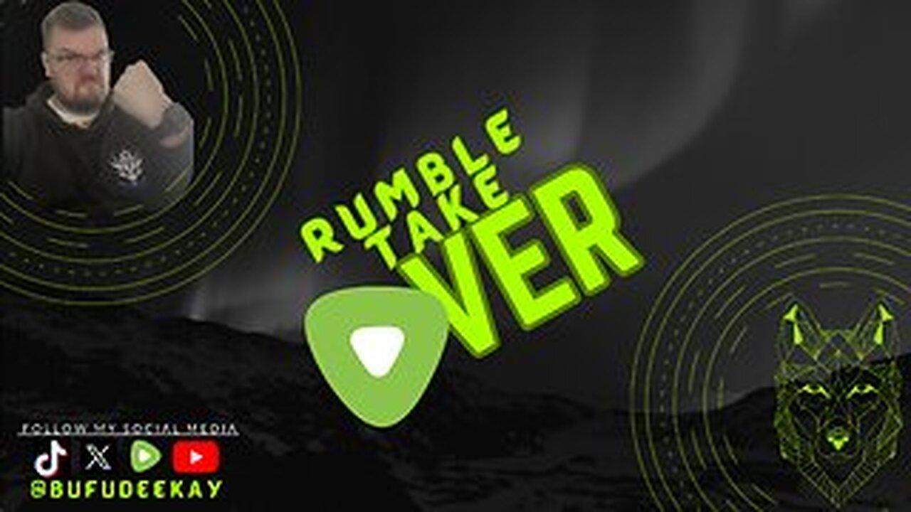 | HOW DO WE TAKEOVER RUMBLE? | DROP A FOLLOW.