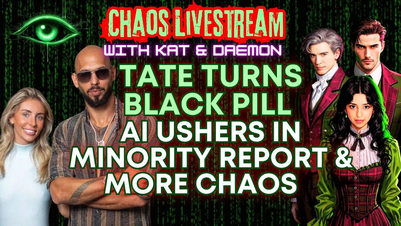 Andrew Tate Turns Black Pill, Ai ushers in Minority Report, & more chaos