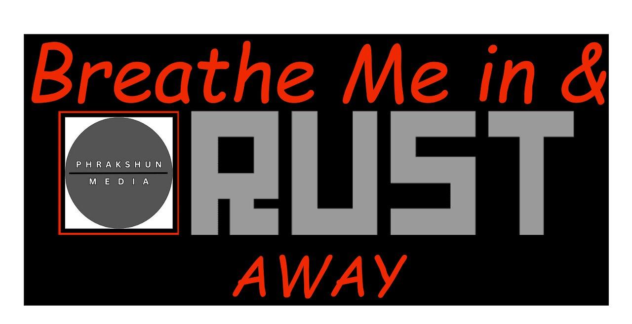 Breathe Me In & RUST Away..! ep:13: 2x Modded.-.Mayb3?