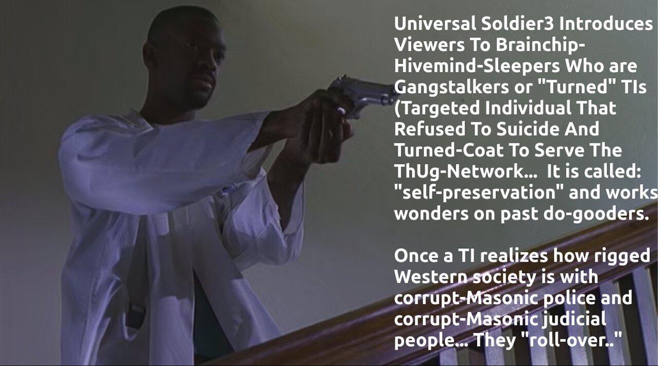 Sleeper Gangstalker on Universal Soldier 3 (They Are Everywhere)