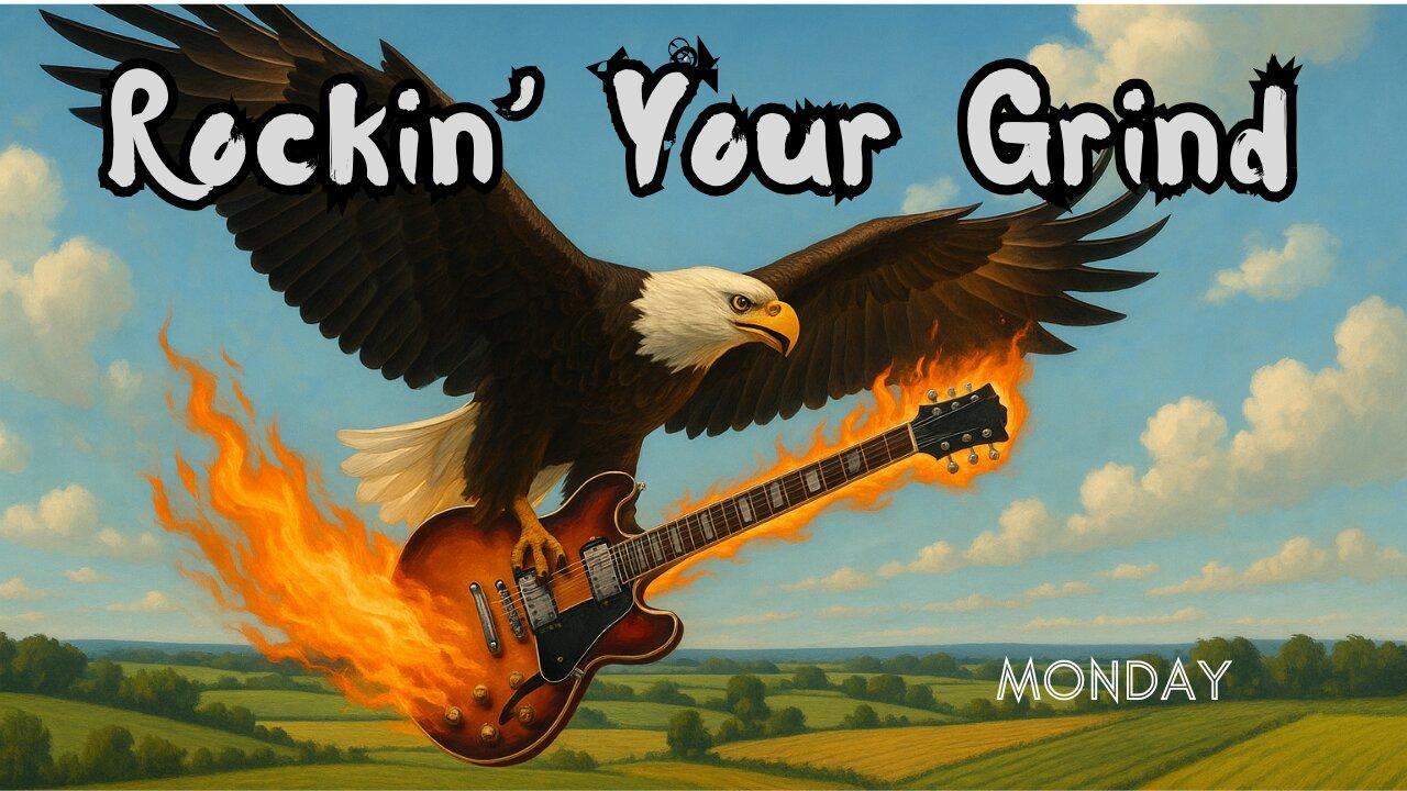 Rockin’ Your Grind Monday