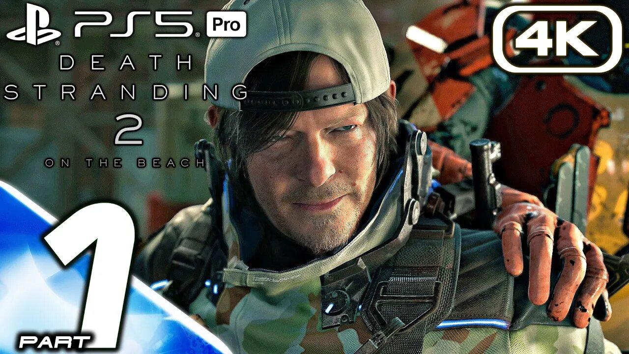 DEATH STRANDING 2 Gameplay Walkthrough Part 1 [FULL GAME 4K 60FPS PS5 PRO] No Commentary