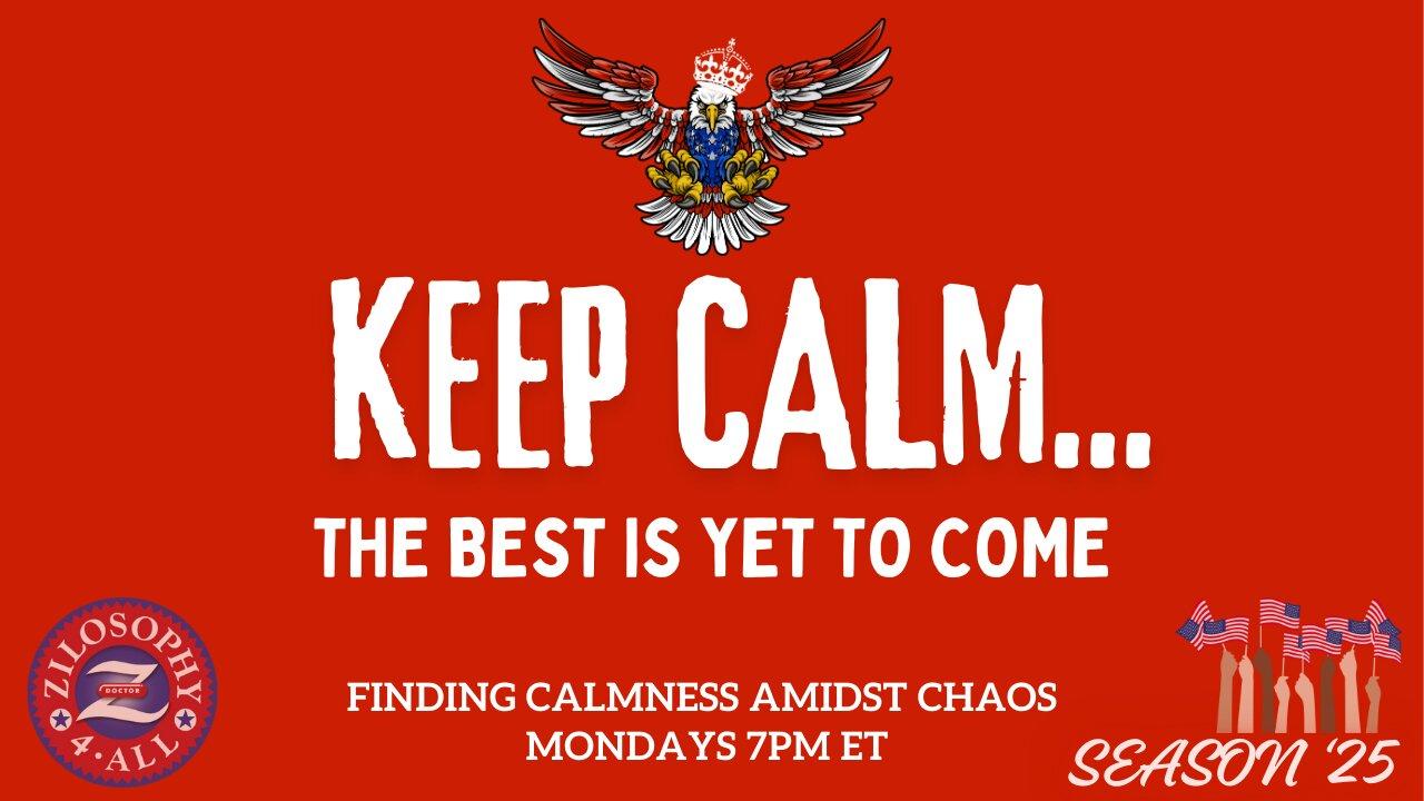 Keep Calm...The Best Is Yet To Come #71