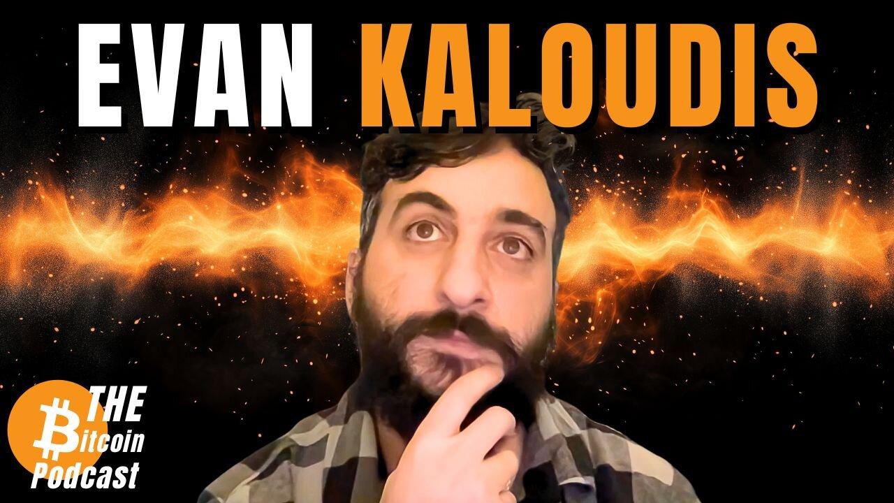 BITCOIN ADOPTION, SELF-CUSTODY, ECASH & FIGHTING STATE CONTROL | Evan Kaloudis