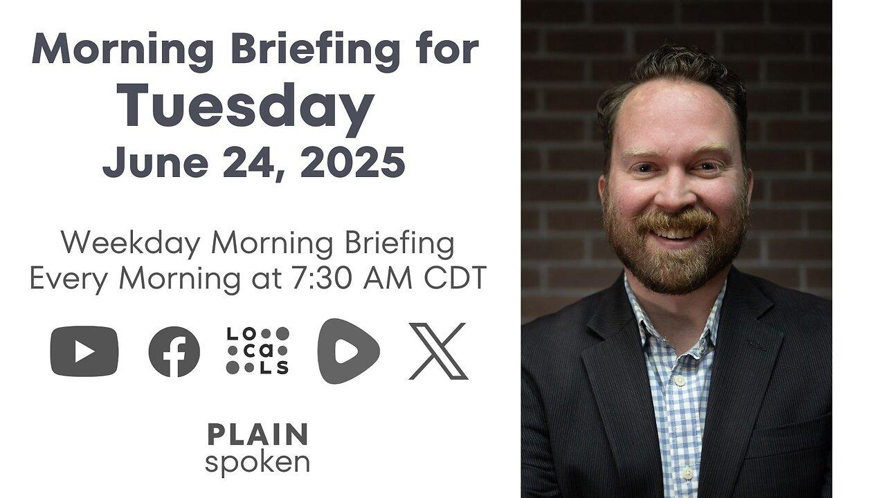 Tuesday Morning Briefing (June 24, 2025)