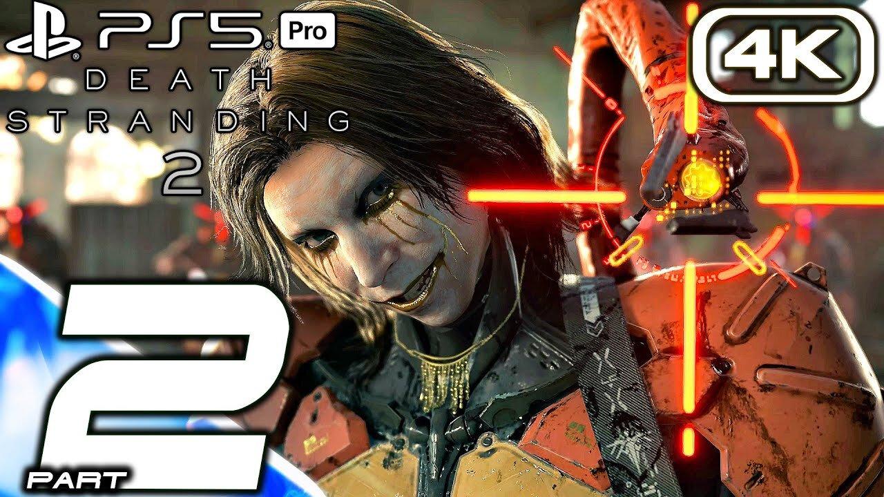 DEATH STRANDING 2 Gameplay Walkthrough Part 2 [FULL GAME 4K 60FPS PS5 PRO] No Commentary