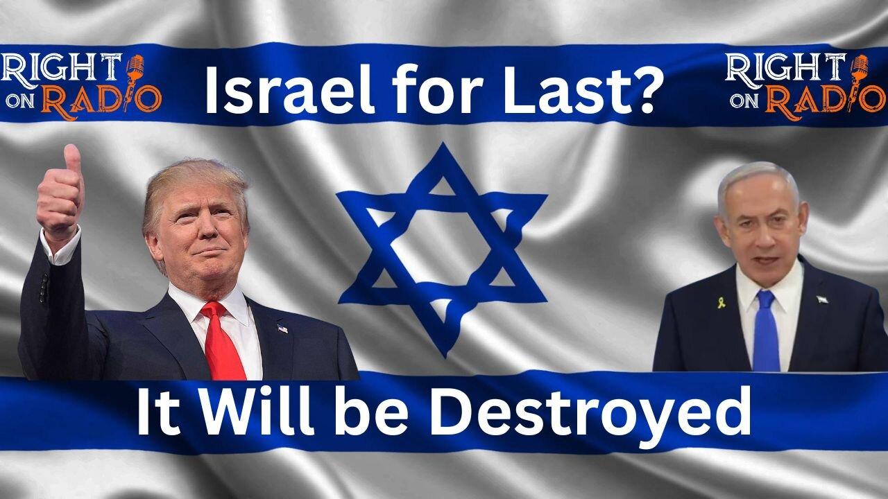 Prophetic: The Nation of Israel will be Destroyed
