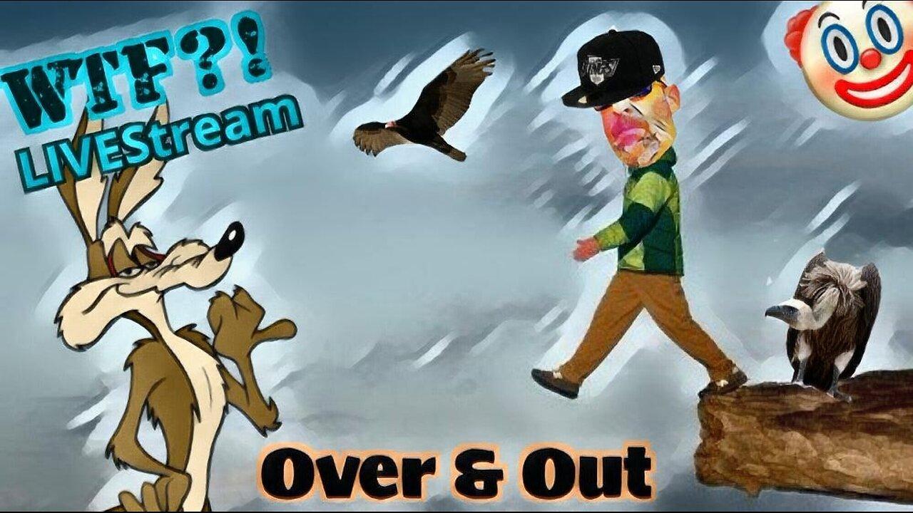 Over & Out - WTF?! LIVEStream