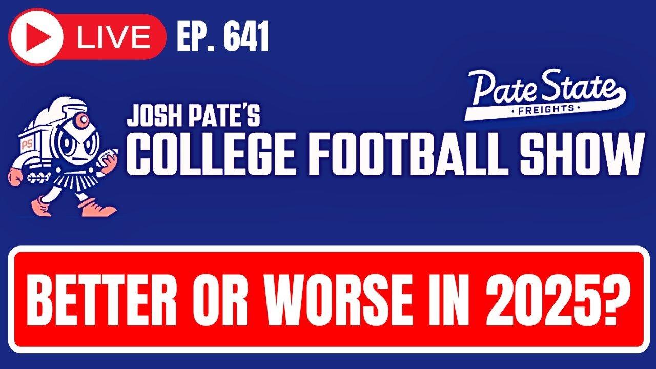 CFB Chaos Scenarios | Better OR Worse In 2025 | Toughest Places To Play | Truth About Josh Heupel