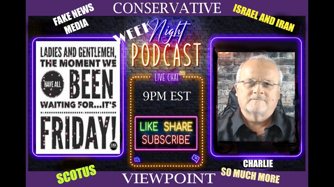 COME START YOUR WEEKEND OFF RIGHT WITH ME TONIGHT AT 9PM EST. ON THE CONSERVATIVE VIEWPOINT