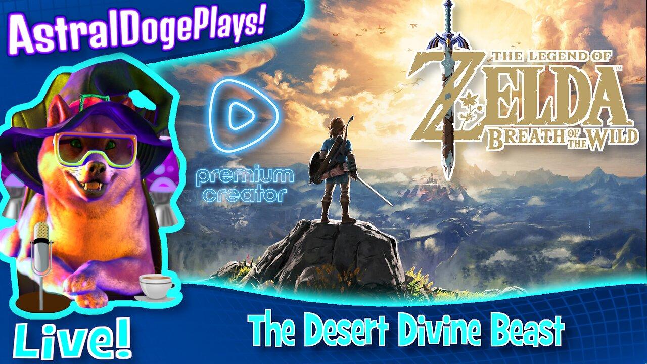 Zelda: Breath of the Wild ~LIVE!~ The Desert Devine Beast