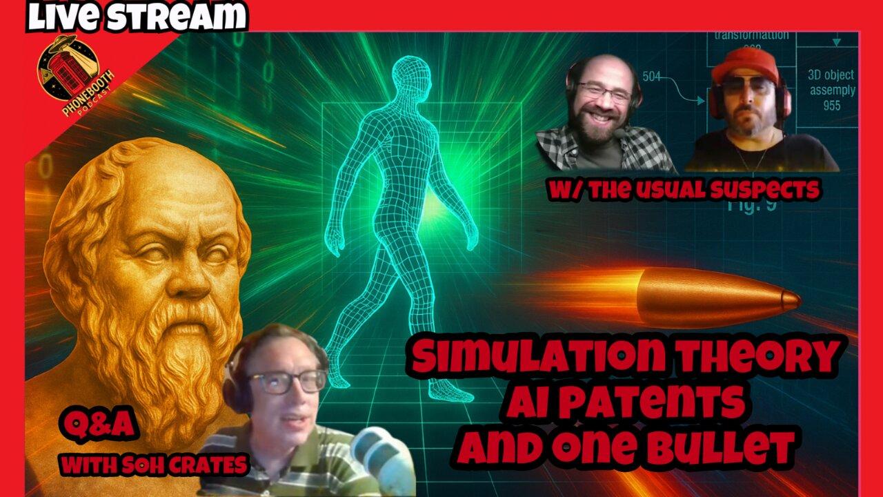 Simulation Theory, AI Patents and One Bullet!