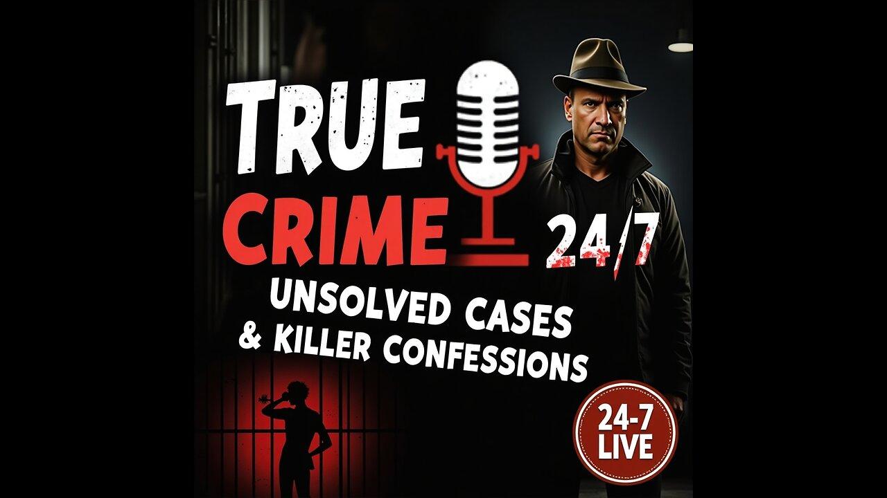 🔪 True Crime Podcast 24/7: Unsolved Cases, Killer Confessions & Dark Secrets