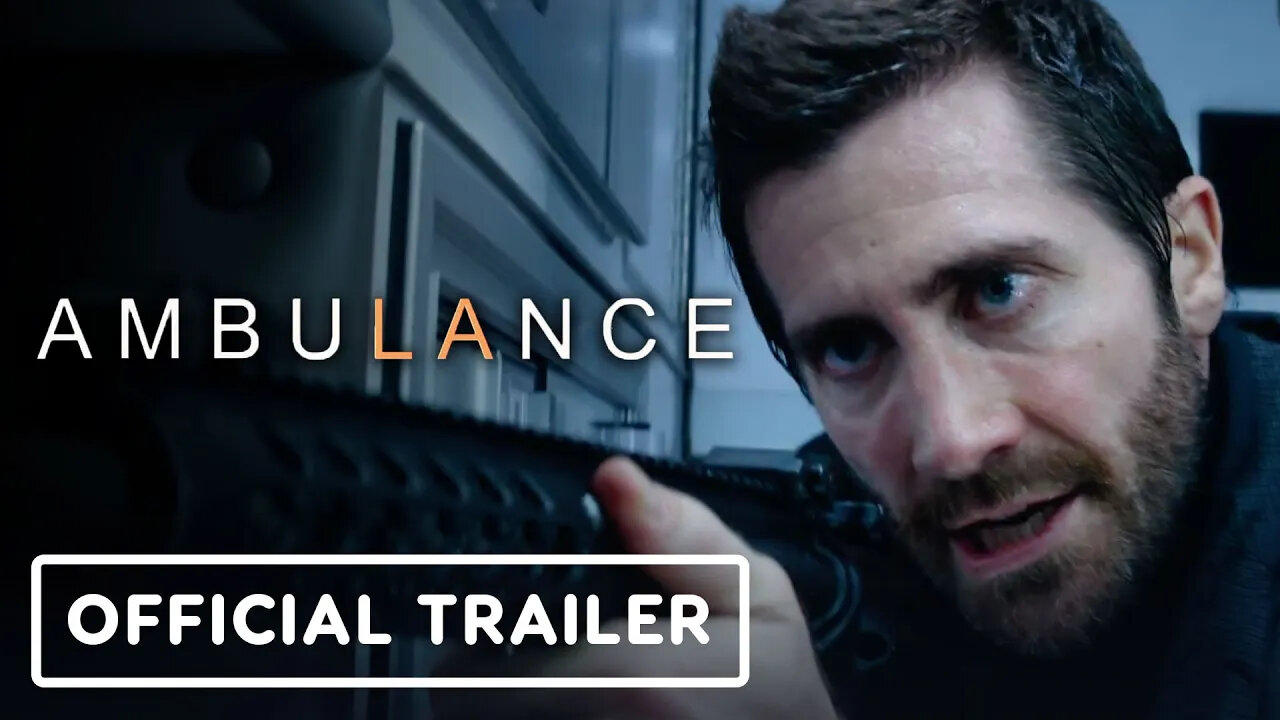 Ambulance - Official Trailer (2022) Michael Bay, Jake Gyllenhaal, Yahya Abdul-Mateen II
