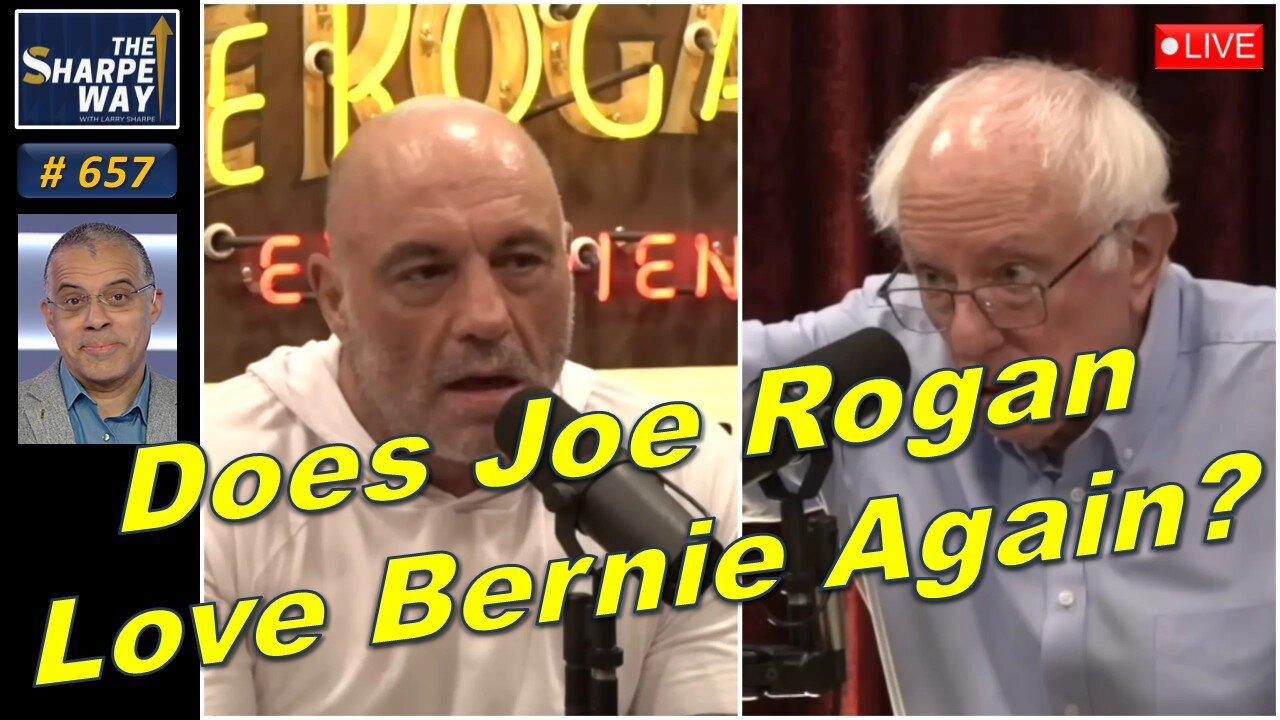 Sharpe Way No. 657!🔥Does Joe Rogan Love Bernie Again? LIVE Discussion🎙️🗳️!